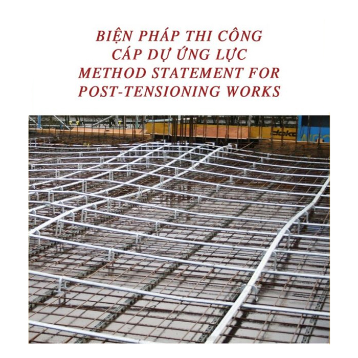 Biện pháp thi công cáp dự ứng lực hiệu quả & tiết kiệm chi phí nhất